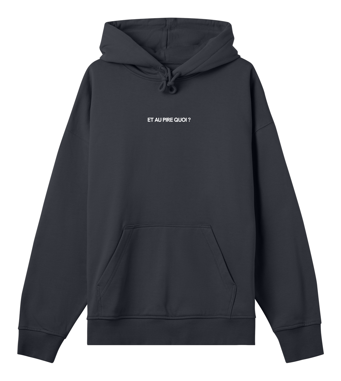 Et Au Pire Quoi ? - Sweat Noir